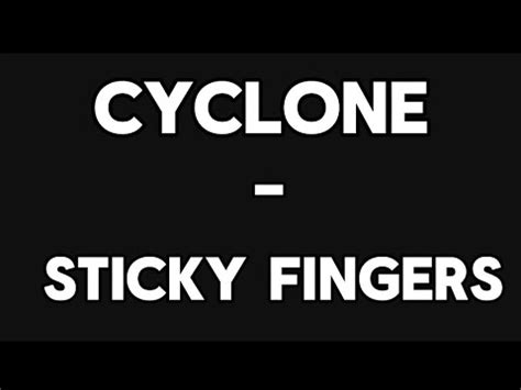 sticky fingers cyclone lyrics|Sticky Fingers .